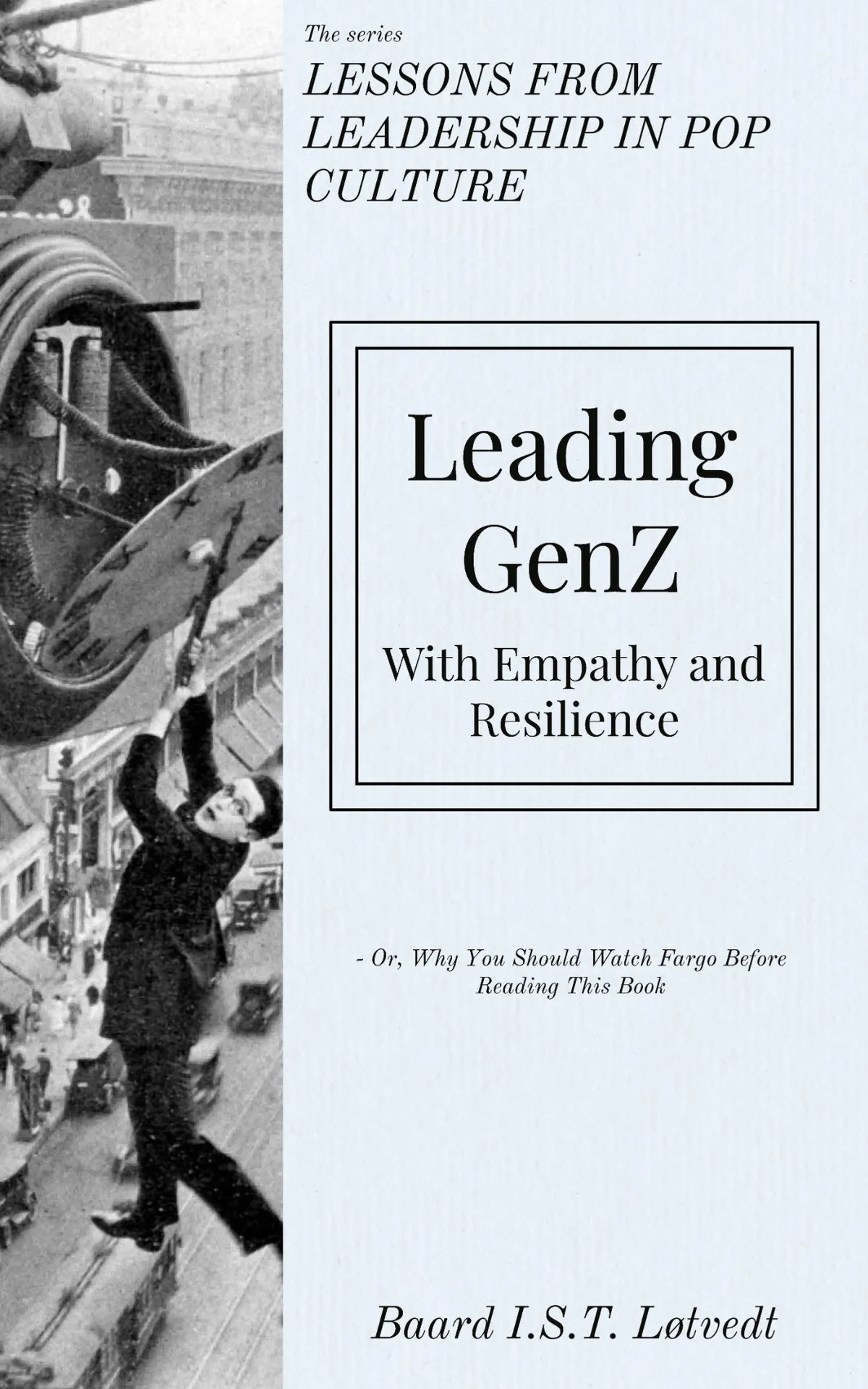 Cover of Leading GenZ. With Empathy and Resilience by Baard I.S.T. Løtvedt